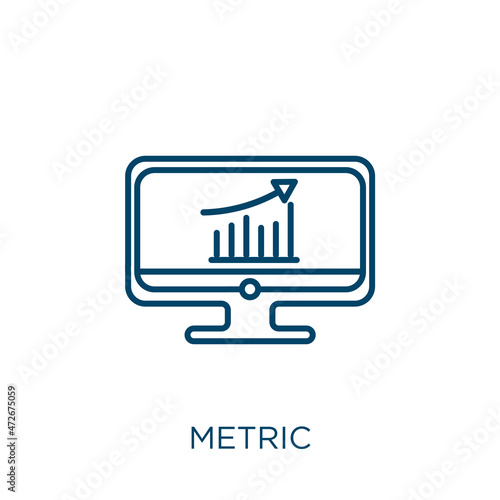 metric icon. Thin linear metric outline icon isolated on white background. Line vector metric sign, symbol for web and mobile.