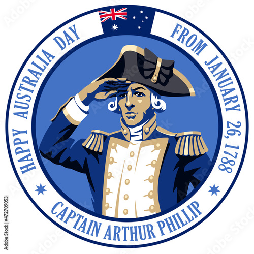 Happy Australia Day. Vector portrait of Royal Navy captain Arthur Fillip who founded the British colony that later became the city of Sydney. Design of round sticker, banner, stamp and festive badge photo