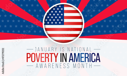 National Poverty in America awareness month is observed every year in January, it gives an opportunity to become more aware of those in need and the ways we can take action to combat poverty. Vector