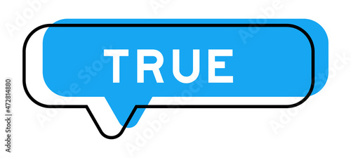 Speech banner and blue shade with word true on white background