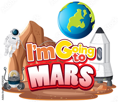 I'm going to Mars word on planet with spaceship