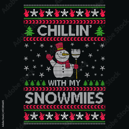 Chillin' with my Snowmies - Ugly Christmas sweater designs - vector Graphic