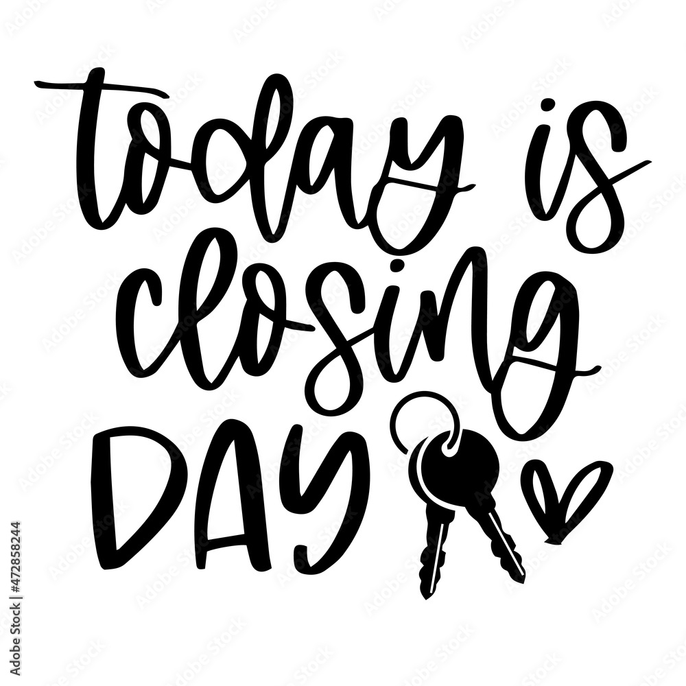 today is closing day background inspirational quotes typography lettering design today is closing day background inspirational quotes typography lettering design
