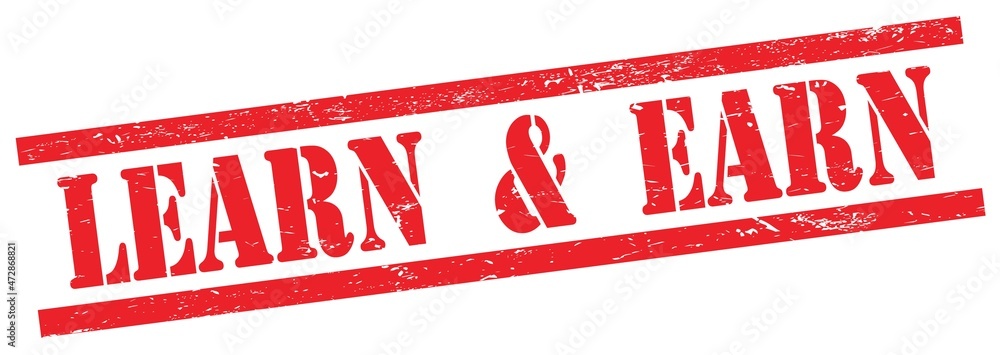 LEARN & EARN text on red grungy rectangle stamp. LEARN & EARN text on red grungy rectangle stamp.