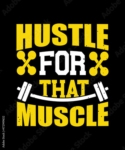 Hustle for that muscle typography t shirt design