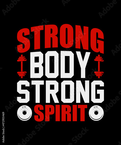 Strong body strong spirint typography t shirt design