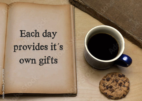 Each day provides it´s own gifts