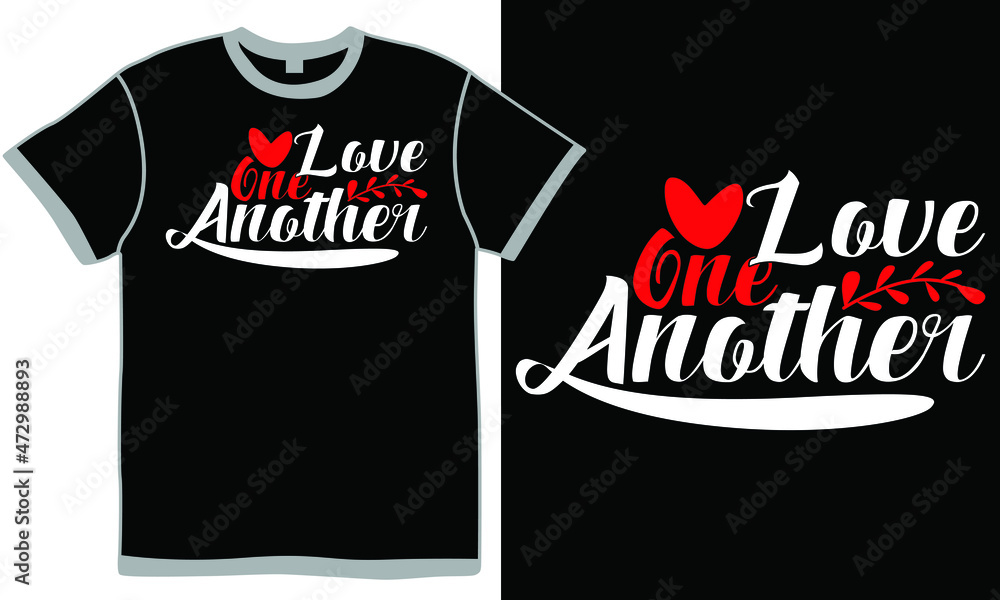 Love One Another, Religious T shirt, Love Shirt, Funny Valentine's Day Design Clothing Love One Another, Religious T shirt, Love Shirt, Funny Valentine's Day Design Clothing