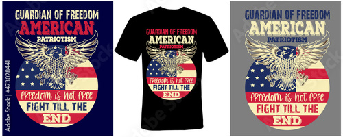 Guardian of freedom American patriotism freedom is not free fight till the end T-shirt design