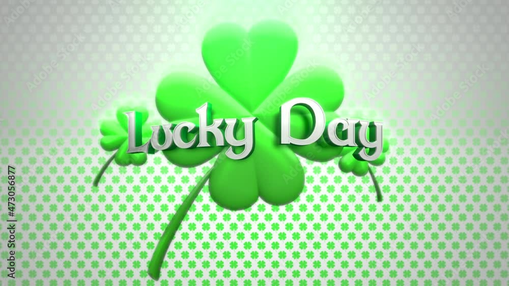 Lucky Day with big green shamrocks on small shamrocks pattern, motion ...