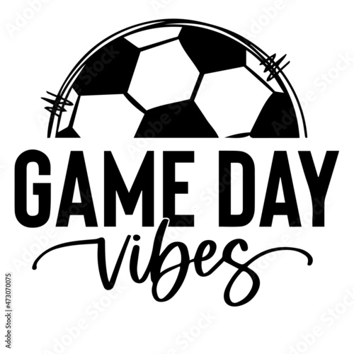 game day vibes logo inspirational quotes typography lettering design