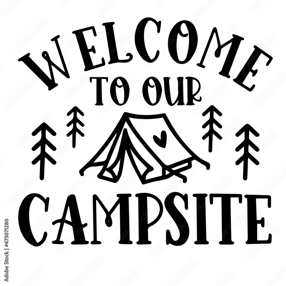 welcome to our campsite logo inspirational quotes typography lettering design