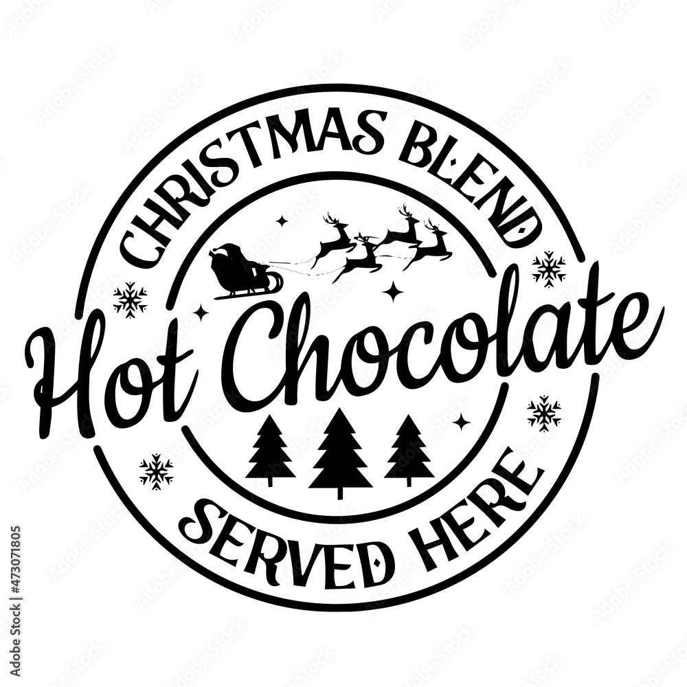 christmas blend hot chocolate served here logo inspirational quotes typography lettering design