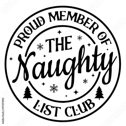 pround member of the naughty list club logo inspirational quotes typography lettering design