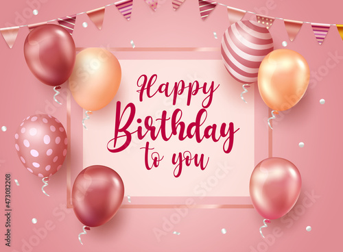 Birthday greeting vector template design. Happy birthday text in rosegold frame with pink pennants and balloons pattern element for girly birth day celebration. Vector illustration.
