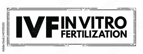 IVF - In Vitro Fertilization acronym, medical concept background