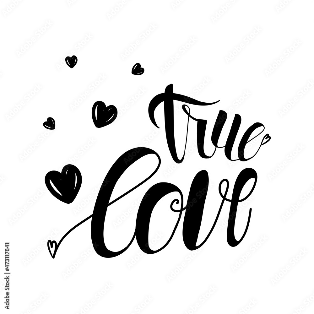 Obraz premium True love. Beautiful Hand drawn lettering on white background. Design holiday greeting card and invitation of the wedding, Valentine's day, Happy love day, mother day, birthday. I love you