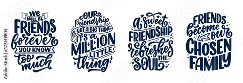 Set with hand drawn lettering quotes in modern calligraphy style about friends. Slogans for print and poster design. Vector