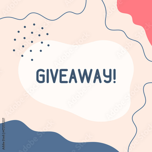 Square abstract template with text Giveaway! Modern vector illustration.