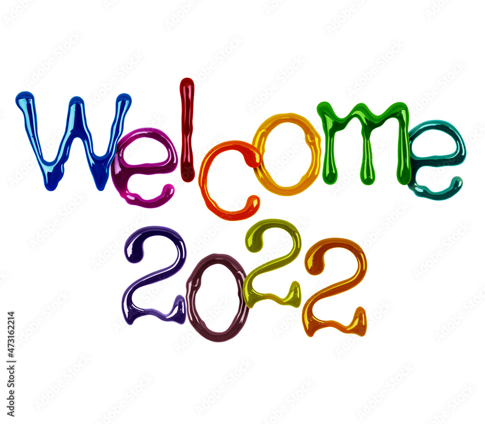 The inscription Welcome 2022 is made of colored shiny letters on a white background The inscription Welcome 2022 is made of colored shiny letters on a white background