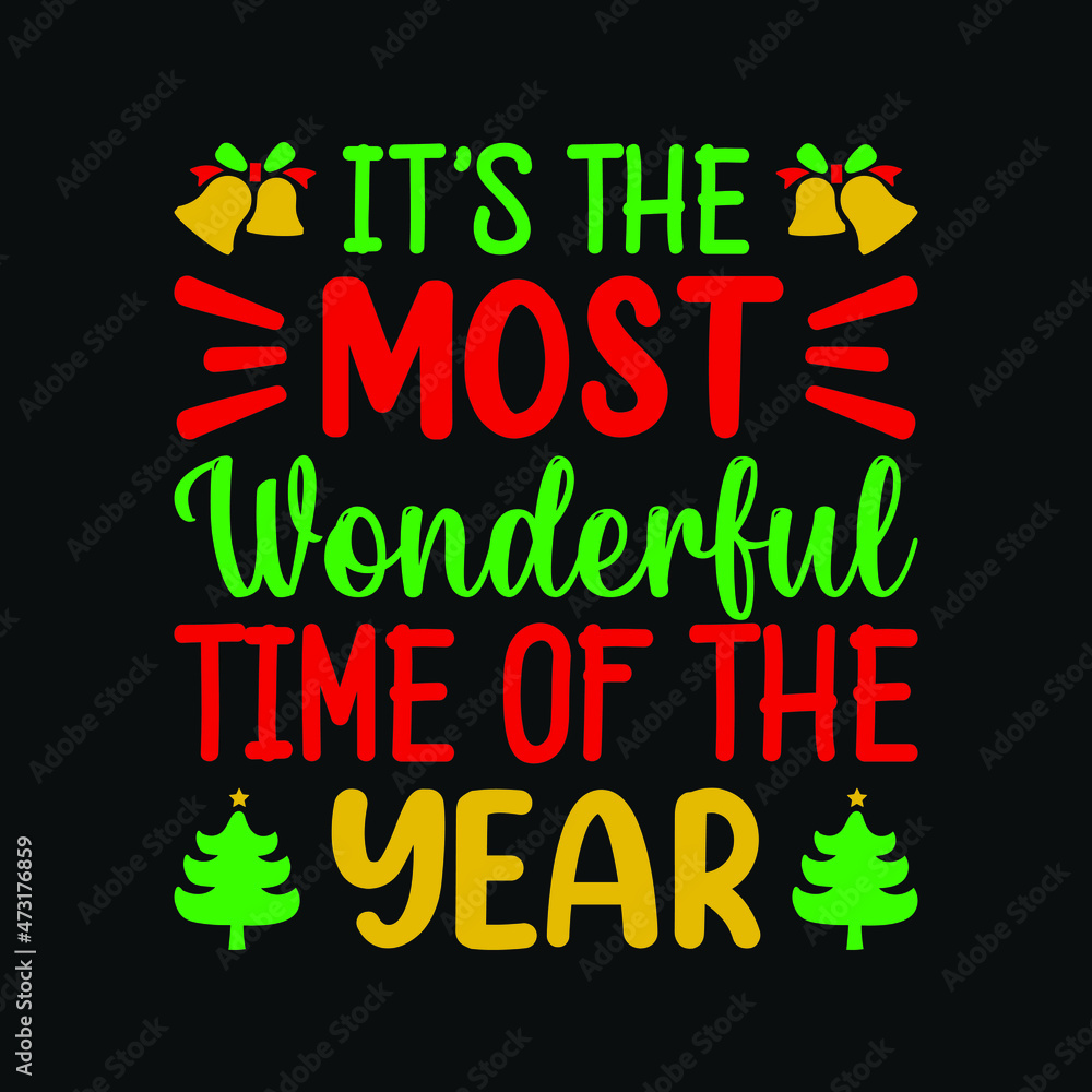 It's the most wonderful time of the year - Christmas Quote typographic t shirt design It's the most wonderful time of the year - Christmas Quote typographic t shirt design