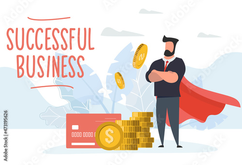 The guy is a hero. Successful business concept. A man makes a lot of money. Vector illustration in modern style