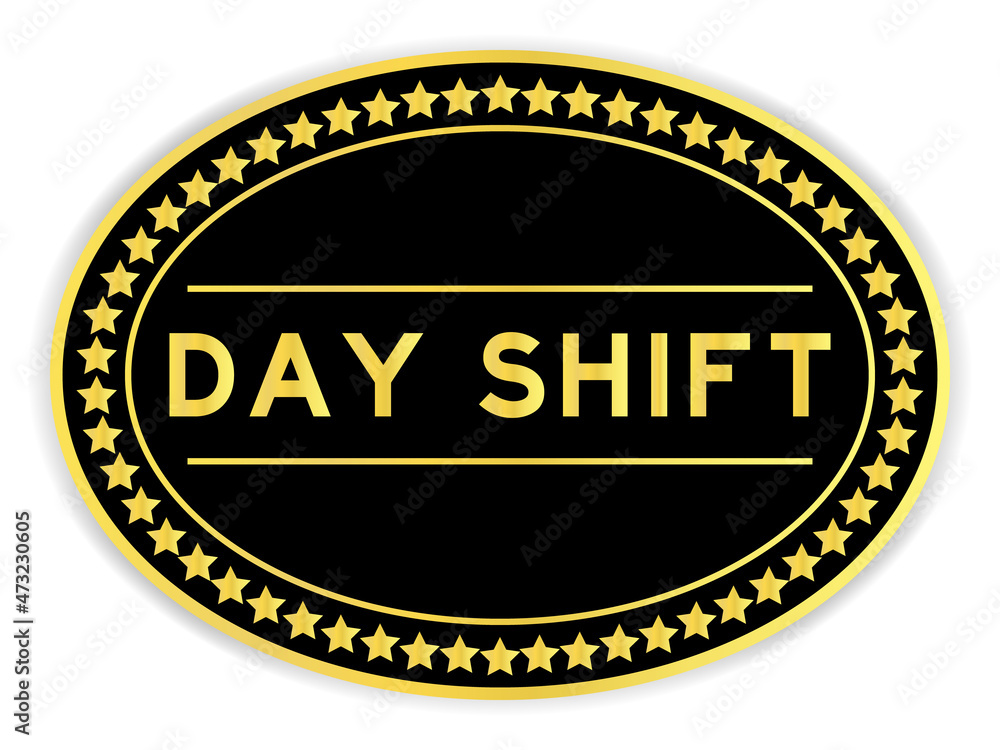 Black and gold color round label sticker with word day shift on white background