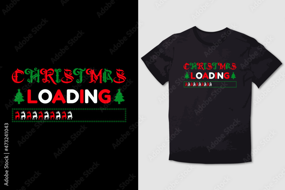 Obraz premium CHRISTMAS T-SHIRT CHRISTMAS LOADING 