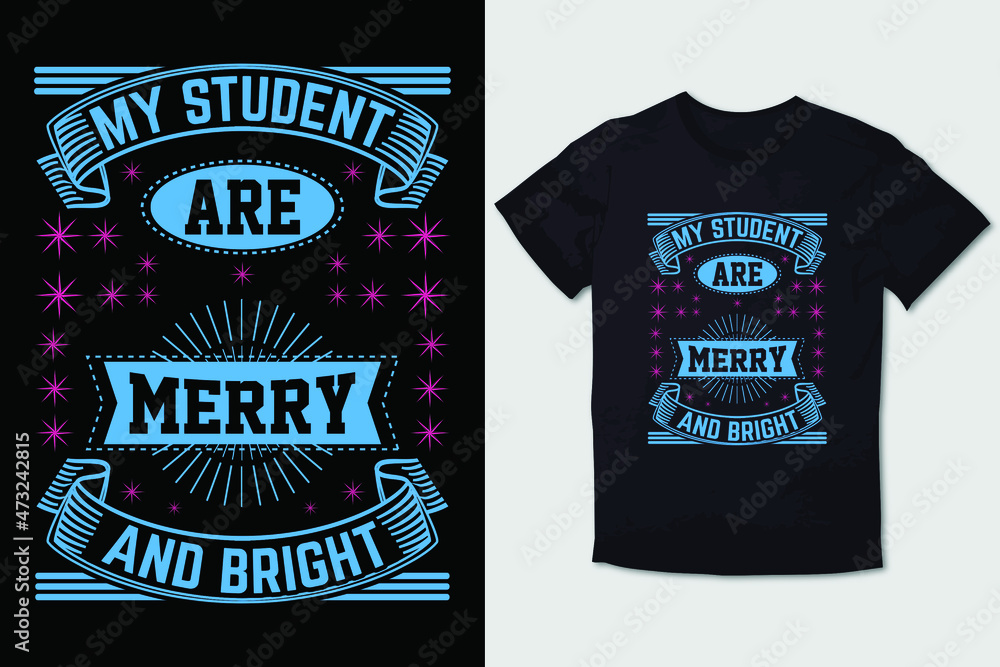 CHRISTMAS T-SHIRT MY STUDENTS ARE MERRY AND BRIGHT CHRISTMAS T-SHIRT MY STUDENTS ARE MERRY AND BRIGHT