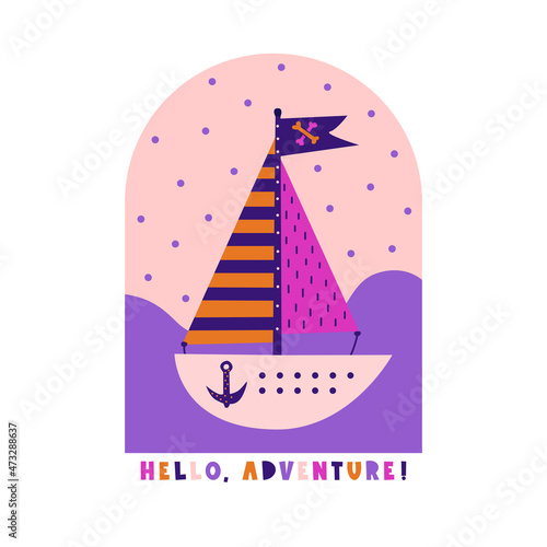 Vector illustration in hand-drawn style. Pirate ship on a pink and purple background. Hello adventure lettering. Poster, for printing on textiles, for wall design.