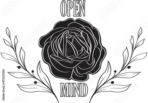 Hand Drawn Flower with inscription Open Mind Black and White Illustration. Idea for printing on clothes