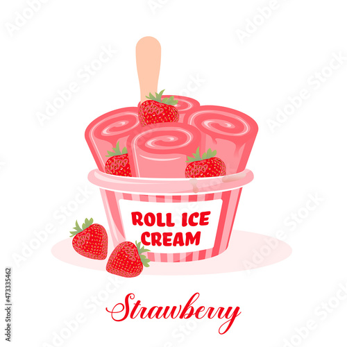 Strawberry fried ice cream rolls in a paper cup with strawberries at the side. Thai food. Playful illustration of delicious ice-cream rolls. Red colors. Vector illustration for cafes and restaurants