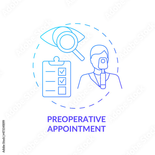 Preoperative appointment gradient concept icon. Eyesight medical examination by doctor check up before lasik eye surgery abstract idea thin line illustration. Vector isolated outline color drawing