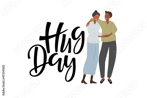 Young woman and man hold hands and hug and Hug Day handwritten modern brush calligraphy lettering. Two happy people smile. Celebration quote for International Hugging Day, forcard, banner, poster. photo