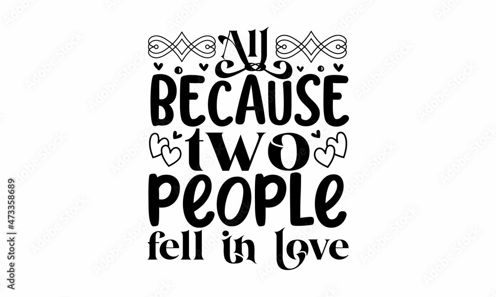 Obraz premium All because two people fell in love, Wording design, lettering, Three pieces scandinavian minimalist poster design, Motivational, inspirational life quotes, Wall art, artwork, poster design 