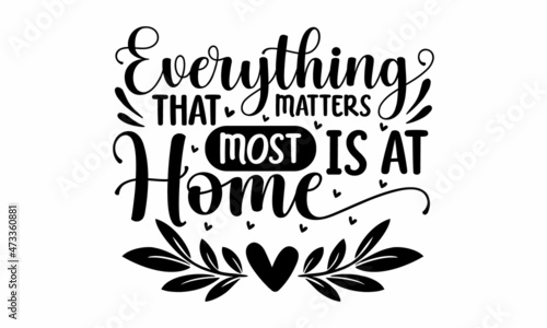Everything that matters most is at home, Wording design, lettering, Family birds silhouettes on branch and heart illustration, Wall art, artwork design, Modern poster in frame