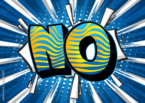 No. Comic book word text on abstract comics background. Retro pop art style illustration.