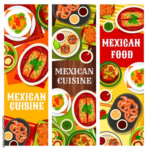 Mexican cuisine food banners, Mexico dishes menu of traditional dinner and lunch meals. Latin America cuisines, Mexican national food dishes, tacos, burritos, chicken enchilada and chimichanga