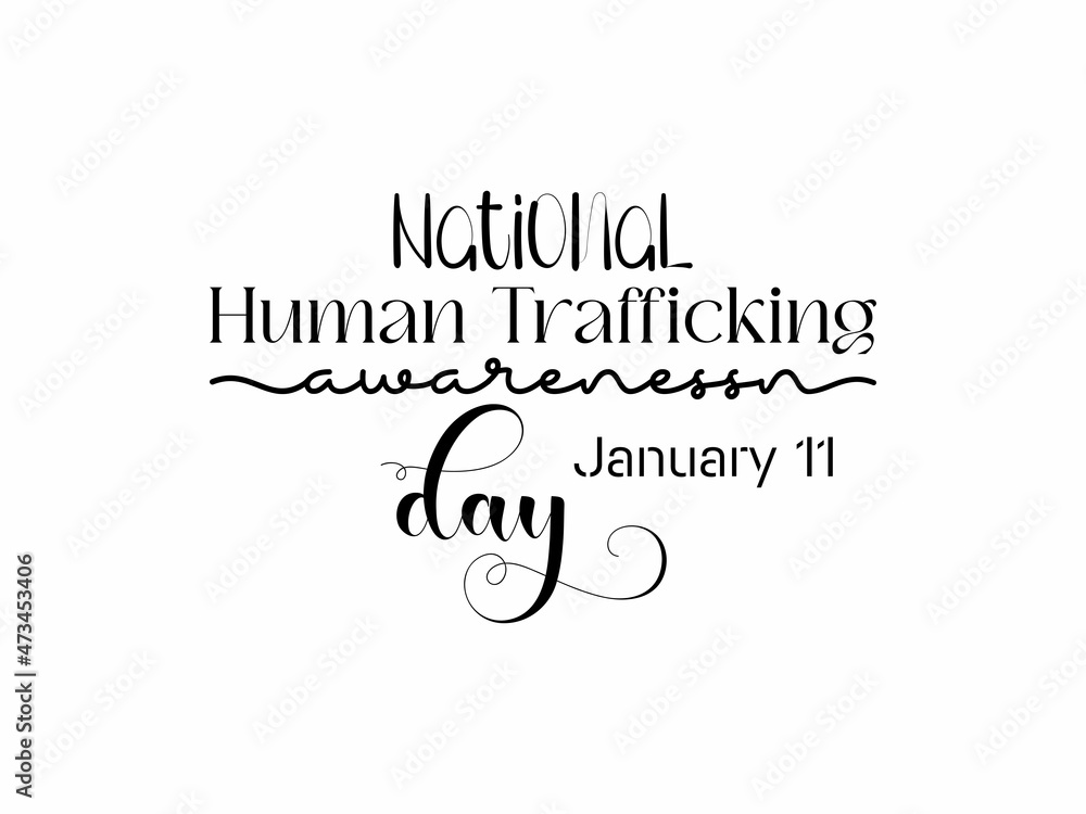 January 11 - Calligraphy style hand lettering design for National Human Trafficking Awareness Day. design for banner, poster, tshirt, card.