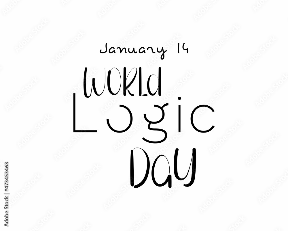 January 14 - World Logic Day. hand lettering design for World Logic Day. Calligraphy vector illustration for banner, poster, tshirt, card. January 14 - World Logic Day. hand lettering design for World Logic Day. Calligraphy vector illustration for banner, poster, tshirt, card.