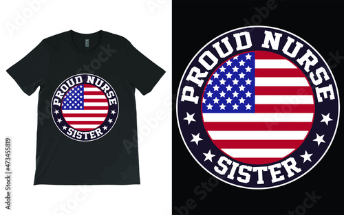 Proud Nurse Sister USA T-Shirt Vector, Nurse Life T-Shirt Vector, Nurse Week, Nursing Shirt, Nursing School Tee