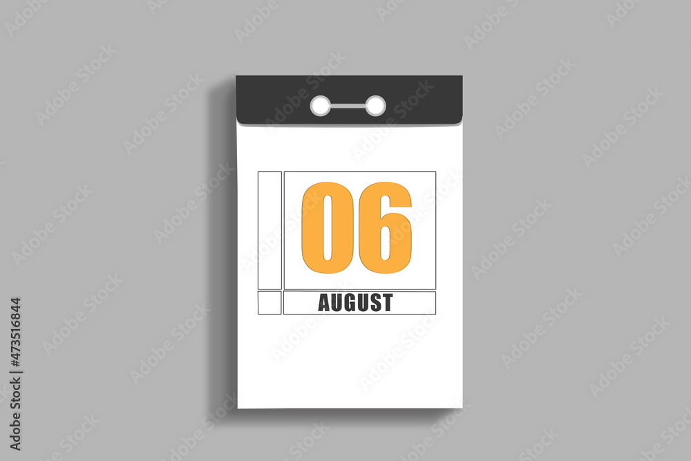 august 6. 6th day of month, calendar date.White page of tear-off calendar, on gray insulated wall. Concept of day of year, time planner, summer month august 6. 6th day of month, calendar date.White page of tear-off calendar, on gray insulated wall. Concept of day of year, time planner, summer month