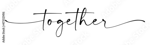 Together black vector brush calligraphy banner with swashes. Hand drawn modern lettering phrase isolated on the white background photo