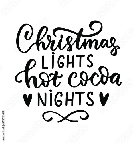 Christmas lights hot cocoa nights. Hand lettering holiday quote. Cozy winter huge phrase.  Modern calligraphy. Mugs print design element overlay