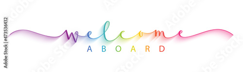 Fotografia WELCOME ABOARD rainbow gradient vector brush calligraphy banner with swashes