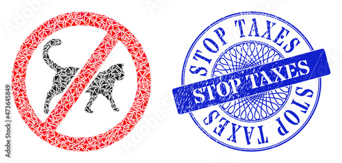 No cats collage of triangle items, and Stop Taxes corroded seal imitation. Blue stamp seal includes Stop Taxes tag inside circle shape. Vector no cats collage is organized of randomized triangle dots.