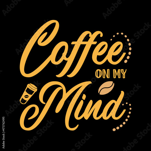 coffee on my mind coffee quote