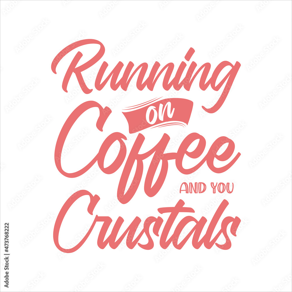 coffee typography lettering quote for t-shirt design