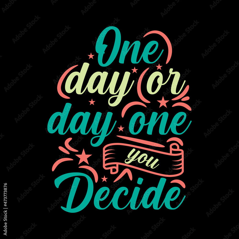 typography quote,lettering t-shirt design typography quote,lettering t-shirt design