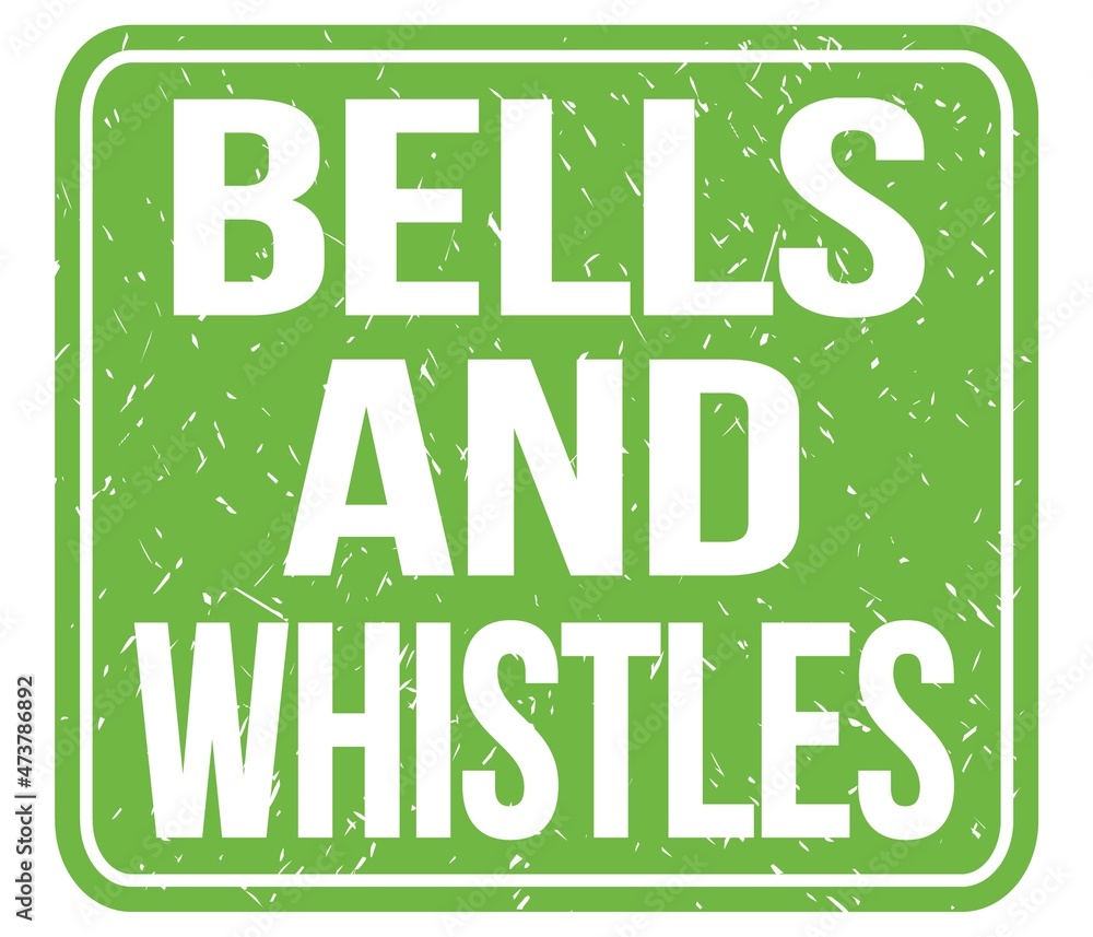 Fototapeta premium BELLS AND WHISTLES, text written on green stamp sign